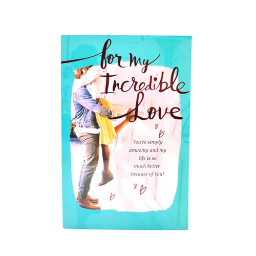 For My Incredible Love Card For Your Loved One